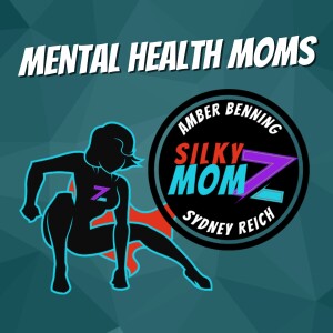 Silky Momz: Mental Health Moms