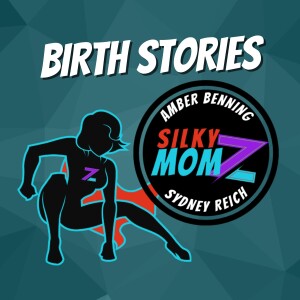 Silky Momz: Birth Stories