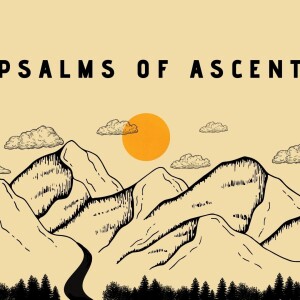 Community - Psalms of Ascent - Psalm 133-134