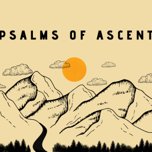 Trust - Psalms of Ascent - Psalm 125