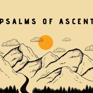 Promise - Psalms of Ascent - Psalm 132