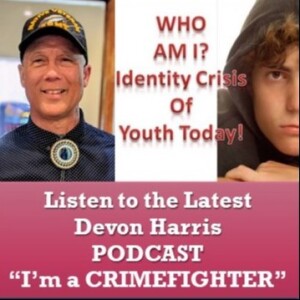 Who Am I - Identity Crisis of Youth Today - Deep Down in me - I am a CRIMEFIGHTER!