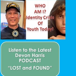 Who AM I - Identity Crisis of Youth Today -Lost and Found - March 11 2024