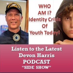 Who AM I - Identity Crisis of Youth Today - Sideshow - Sept 9 2024