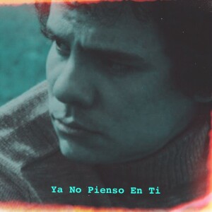 Crónicas Musicales 006 - Ya No Pienso En Ti