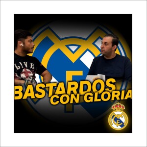 Bastardos con Gloria #107: ”Det här är Real Madrid” 