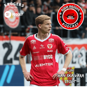 Röda Bröder Podcast # 235 ”Han ska vara Stolt”