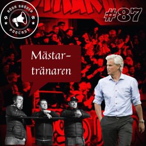 87: Uppehållsavsnitt #2 ”Mästartränaren”