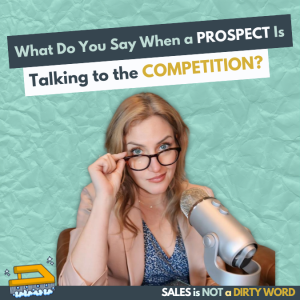 What Do You Say When a Prospect is Talking to the Competition?