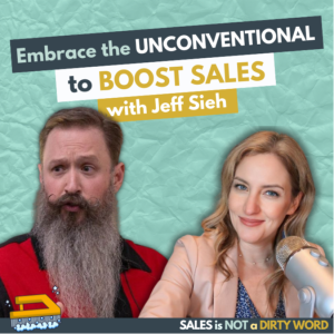 Embrace the Unconventional To Boost Sales