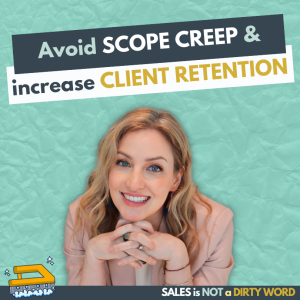 Avoid Scope Creep & Increase Client Retention