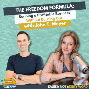 The Freedom Formula: Running a Profitable Business Without Burning Out with John T. Meyer