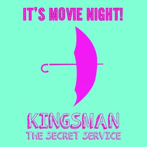 Kingsman: The Secret Service ☂️🍟