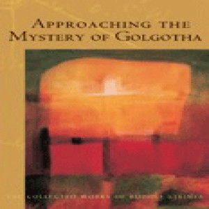 152 Episode 6: Lecture 6:  The Three Spiritual Preliminary Stages of the Mystery of Golgotha by Rudolf Steiner