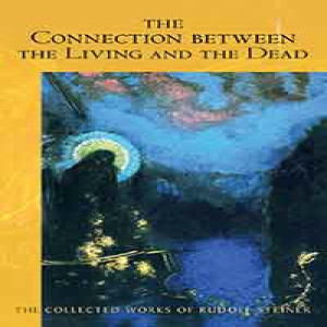 168 Episode 1: Lecture 1:  Life between Death and Rebirth [Hamburg, February 16, 1916] by Rudolf Steiner