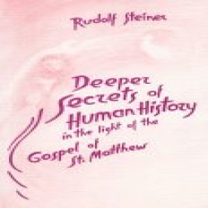 117 Lecture 1: Deeper Secrets of Human History in light of Gospel of St. Matthew (November 1, 1909) by Rudolf Steiner