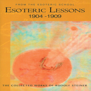 266 Episode 12: Section 12: Esoteric Lessons 1904-1909: First part of lessons of 1907 by Rudolf Steiner