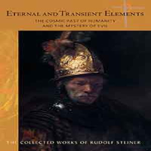 184 Episode 7: Lecture 7: Eternal and Transient Elements CW 184 by Rudolf Steiner