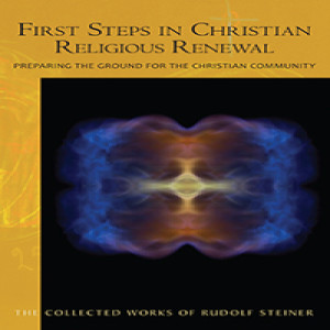 342 Episode 5: Lecture 5: First Steps in Christian Religious Renewal [Stuttgart June 15 1921] by Rudolf Steiner