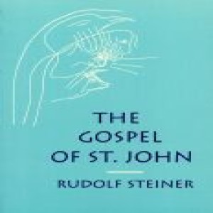 103 Episode 8: Lecture 8: The Gospel of St. John: Human Evolution in Its Relation to the Christ Principle by Rudolf Steiner