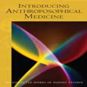 312 Episode 12: Lecture 12: Introducing Anthroposophical Medicine CW 312 by Rudolf Steiner