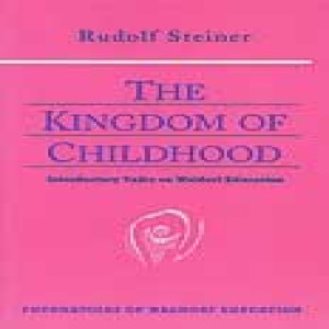 311 Episode 3: Lecture 3:  The Kingdom of Childhood (August 14, 1924) by Rudolf Steiner