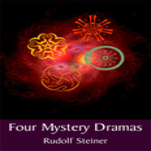 CW 14 Episode 2:  The Four Mystery Dramas: The Soul‘s Probation Play 2 by Rudolf Steiner