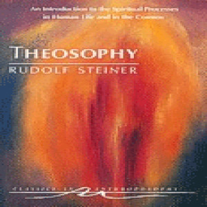 CW 9:  Episode 5: Theosophy Chapter 4 (end of book): by Rudolf Steiner