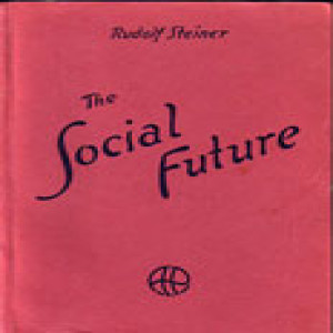 332a Episode 2: Lecture 2: The Social Future: The Organization of Practical Economic Life on Associative Basis. Transform. of the Market, Fixing Prices. Money, Taxation, Credit. by Rudolf Steiner