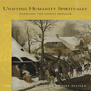 CW 165 Episode 1: Lecture 1: Unifying Humanity Spiritually: (Berlin, December 19, 1915) by Rudolf Steiner