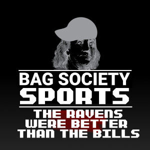 The Ravens Were Better Than the Bills | Bag Society Sports