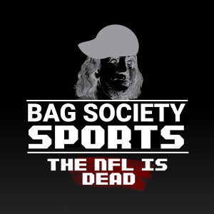 The NFL is Dead | Bag Society Sports