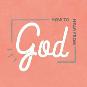 How To Hear From God (pt.1)