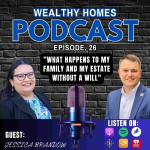 Ep.26- What Happens To My Family & My Estate Without A Will with Jessica Brandow