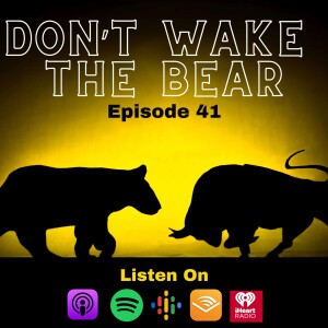 Ep.41- Don’t Wake the Bear!