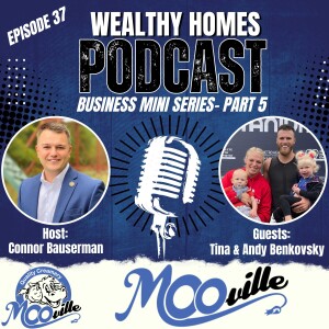 Ep.37- From Cow to Cone: The MOO-ville Creamery Success Story (Part 5- Business Mini-Series)