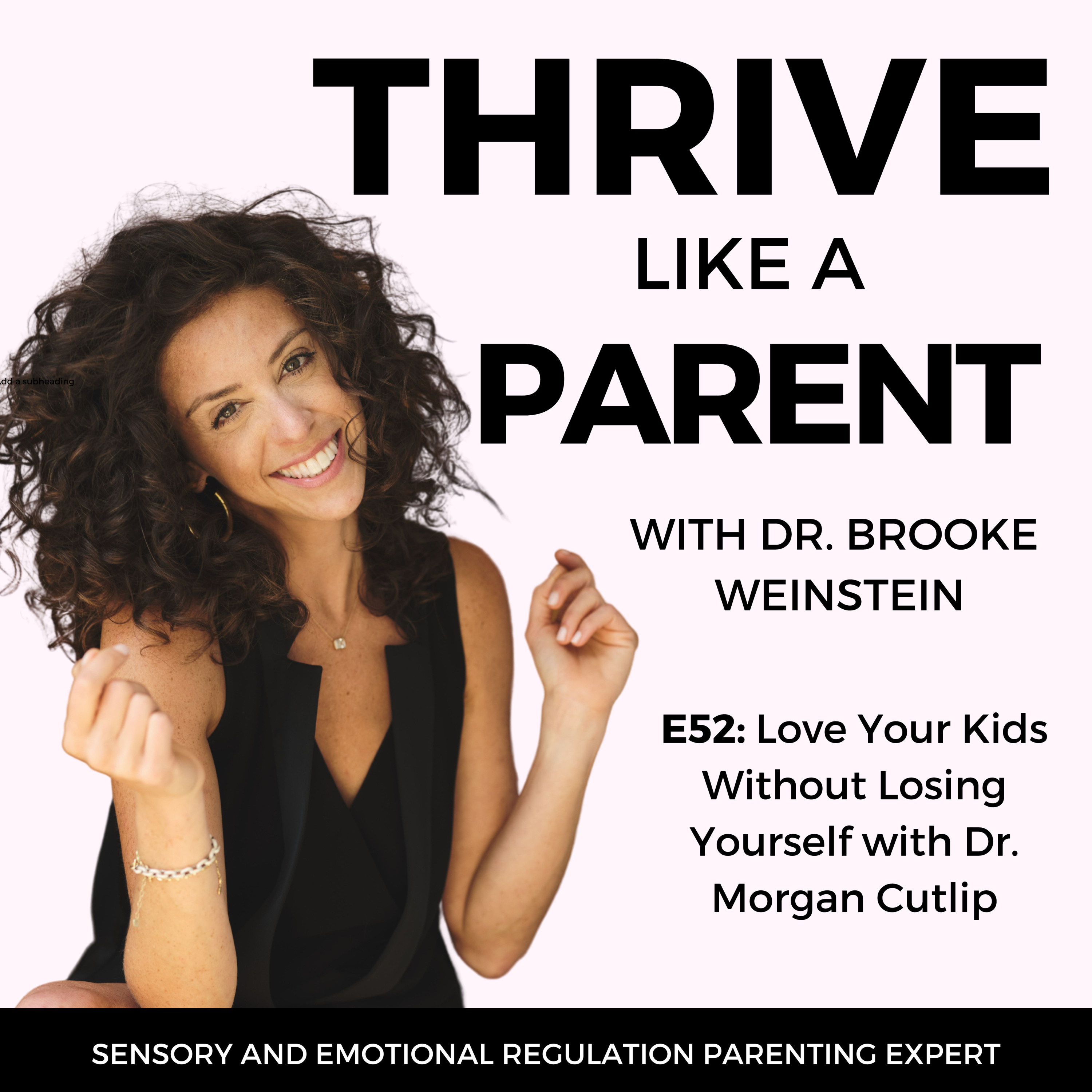 Love Your Kids Without Losing Yourself with Dr. Morgan Cutlip