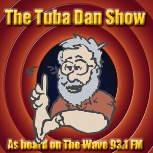 The Tuba Dan Show - Saturday, April 13th, 2024