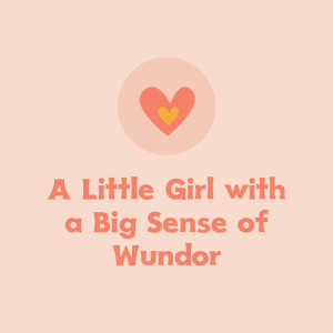 A Little Girl with a Big Sense of Wundor