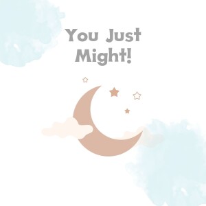 You Just Might