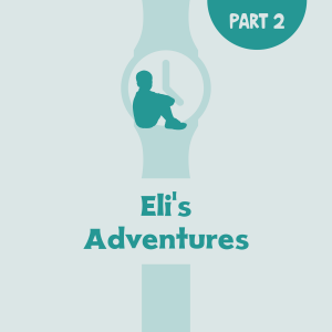 Eli's Adventures Part 2