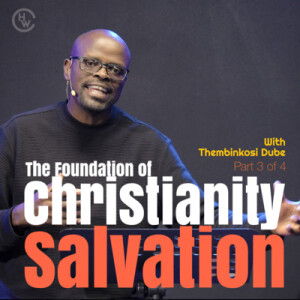Foundation of Christianity- Salvation (3 of 4)