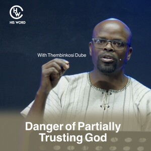 Danger of Partially Trusting God