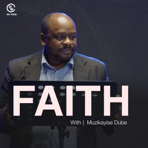 FAITH | With Muzikayise Dube