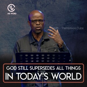 God Still Supersede All Things In Today’s World