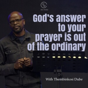God's Answer To Your Prayer is Out Of The Ordinary