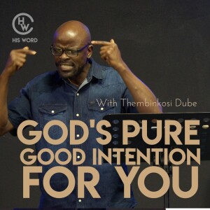 God’s pure good intention about you