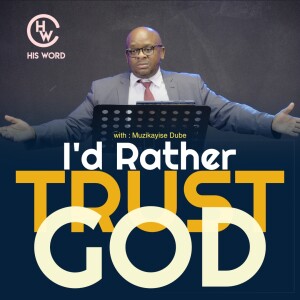 I'd Rather Trust God | With Muzikayise Dube