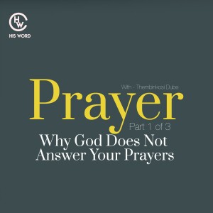 Prayer | Why God Does Not Answer Your Prayers