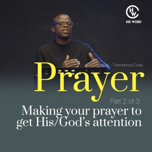 Making your prayer to get His/ God’s attention